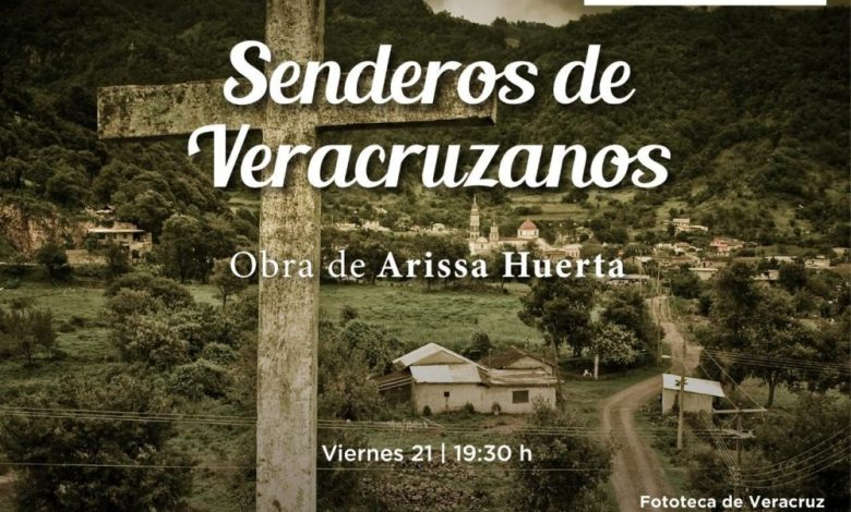 Exposición «Senderos de Veracruz» dará muestra del esplendero del estado: Arissa Huerta